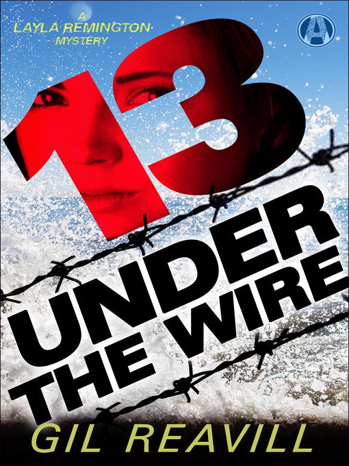 Title details for 13 Under the Wire by Gil Reavill - Available